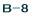 B-8 